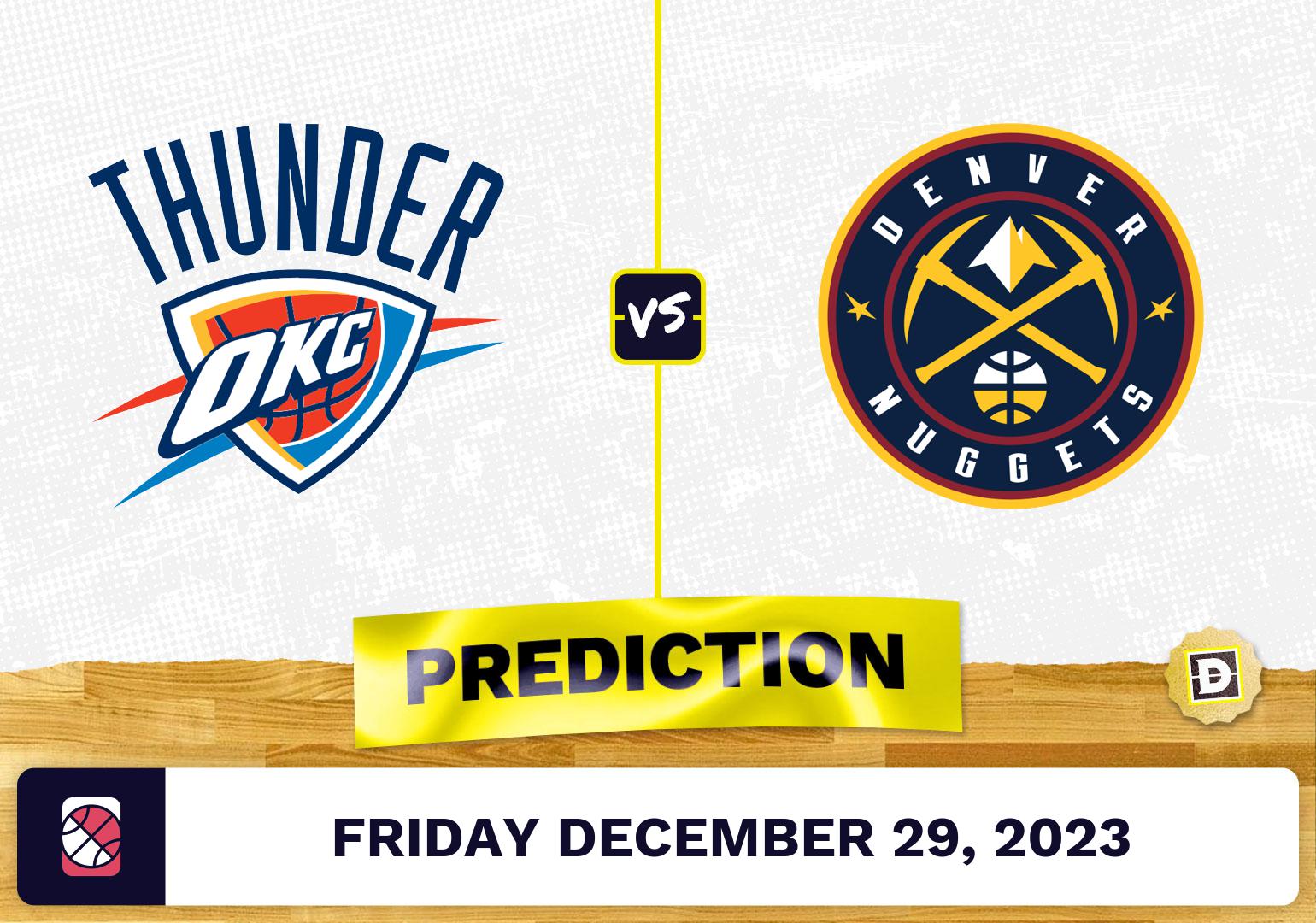 Oklahoma City Thunder vs. Denver Nuggets Prediction, Odds, NBA Picks  [12/29/2023]