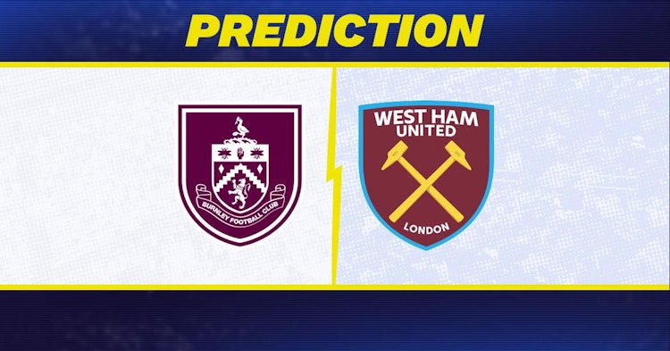 Burnley-West Ham Predictions and Game Preview.