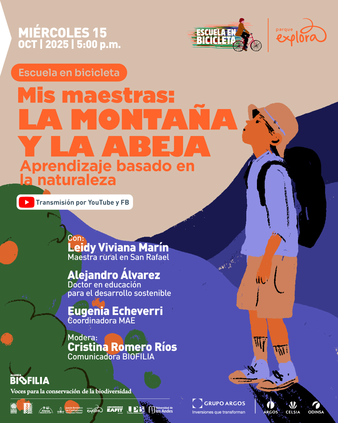 Afiche. En la parte superior izquierda se lee: «Miércoles quince de octubre de dos mil veinticinco, cinco de la tarde». Más abajo, dentro de una franja, dice: «Escuela en bicicleta». En el centro se lee: «Mis maestras: la montaña y la abeja. Aprendizaje basado en la naturaleza». Debajo aparece el texto: «Transmisión por YouTube y Facebook». En la parte inferior se presentan los nombres de las participantes: «Con Leidy Viviana Marín, maestra rural en San Rafael; Alejandro Álvarez, doctor en educación para el desarrollo sostenible; Eugenia Echeverri, coordinadora MAE». Luego: «Modera Cristina Romero Ríos, comunicadora Biofilia». En el fondo se ve la ilustración de una persona con sombrero, mochila y binoculares, que observa hacia arriba, sobre un paisaje con formas de montañas y vegetación.