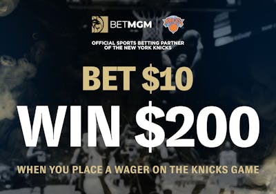 BetMGM New York NBA Promo: Bet $10 on a Knicks game, Win $200