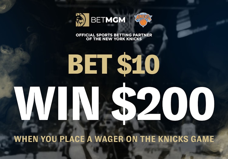 BetMGM New York NBA Promo: Bet $10 on a Knicks game, Win $200