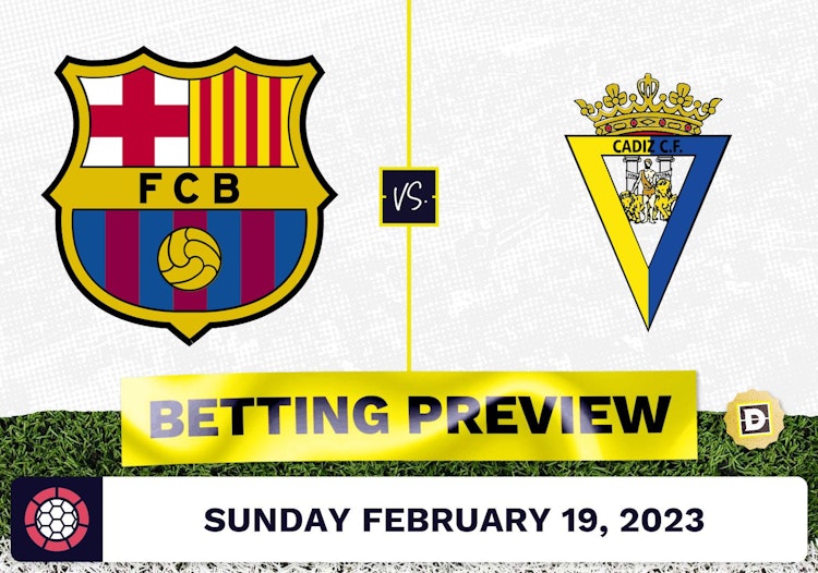 Barcelona vs. Cadiz Prediction and Odds - Feb 19, 2023