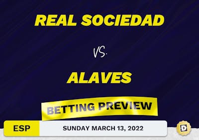 Real Sociedad vs. Alaves Predictions and Odds - Mar 13, 2022