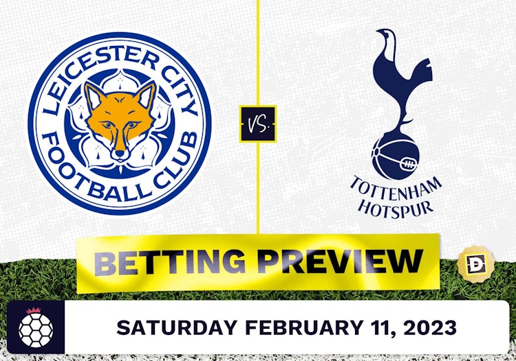 Leicester vs. Tottenham Prediction and Odds - Feb 11, 2023