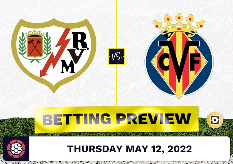 Rayo Vallecano vs. Villareal Prediction and Odds - May 12, 2022