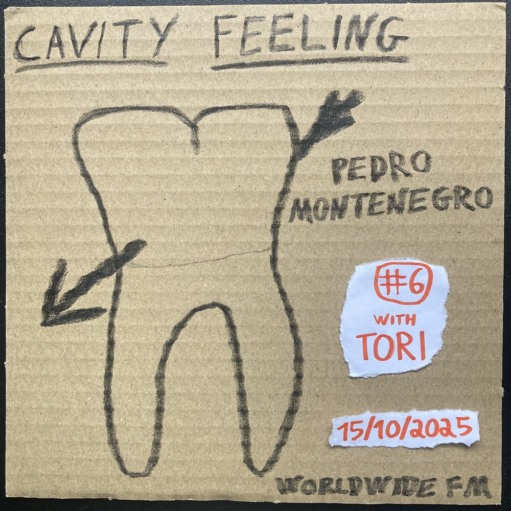 cavity feeling #6: pedro montenegro w/ tori