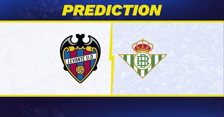 Levante-Real Betis Predictions and Game Preview.