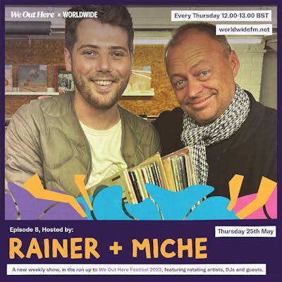 We Out Here Radio: Rainer & Miche (2023)