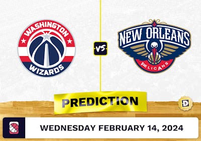 Washington Wizards vs. New Orleans Pelicans Prediction, Odds, NBA Picks [2/14/2024]