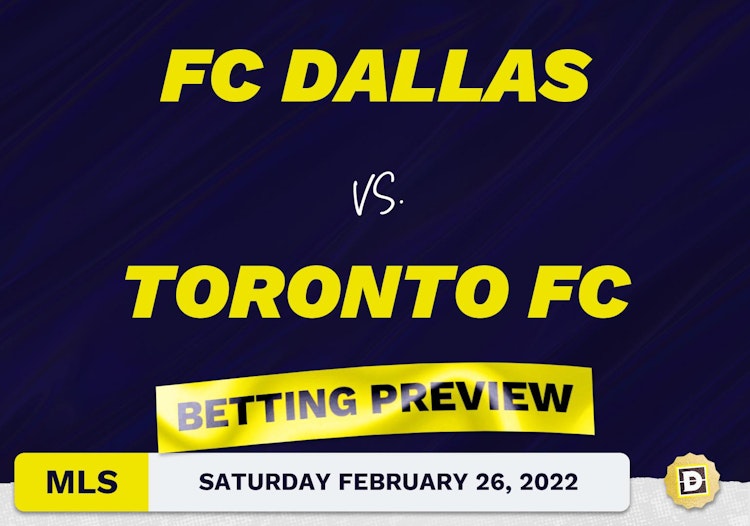 FC Dallas vs. Toronto FC Predictions - Feb 26, 2022