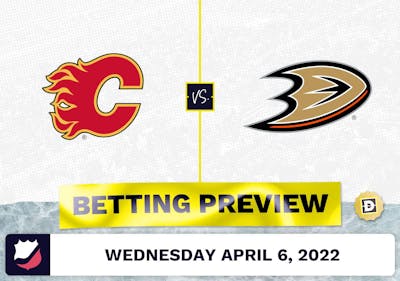 Flames vs. Ducks Prediction and Odds - Apr 6, 2022