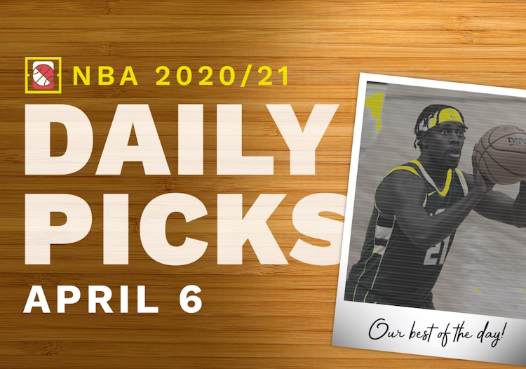 Best NBA Betting Picks and Parlays: Tuesday April 6, 2021