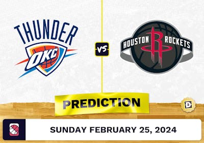 Oklahoma City Thunder vs. Houston Rockets Prediction, Odds, NBA Picks [2/25/2024]