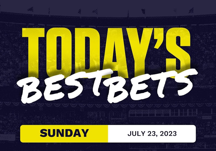 Best Bets Today for All Sports [Sunday 7/23/2023]
