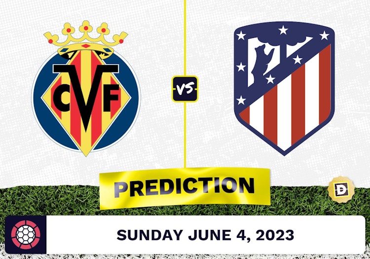 Villareal vs. Atletico Madrid Prediction and Odds - June 4, 2023