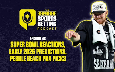Dimers sports betting podcast Ep. 43: Super Bowl LX reactions and early 2026 NFL predictions, PGA TOUR picks at Pebble Beach, Tuesday basketball bets