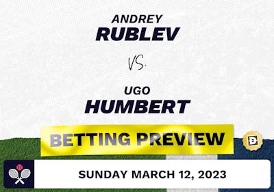 Andrey Rublev vs. Ugo Humbert Predictions - Mar 12, 2023