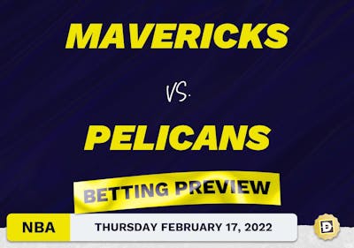 Mavericks vs. Pelicans Predictions and Odds - Feb 17, 2022