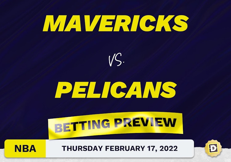 Mavericks vs. Pelicans Predictions and Odds - Feb 17, 2022