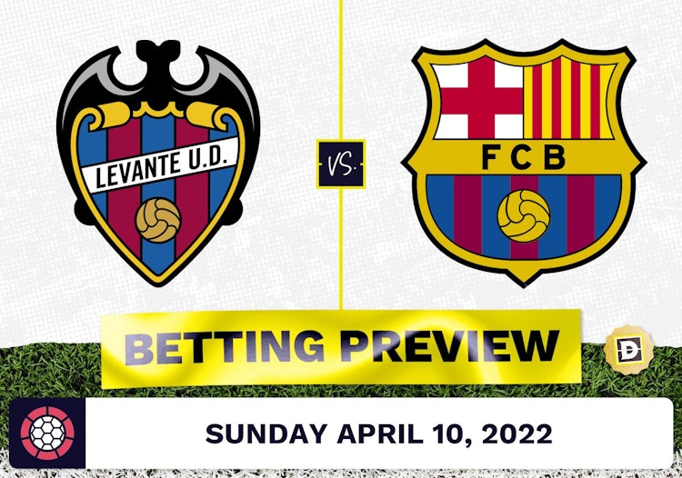 Levante vs. Barcelona Prediction and Odds - Apr 10, 2022