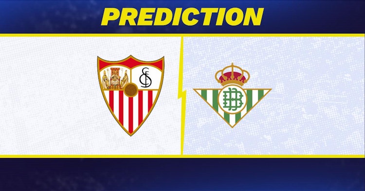 Sevilla-Real Betis Predictions and Game Preview.