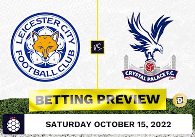 Leicester vs. Crystal Palace Prediction and Odds - Oct 15, 2022