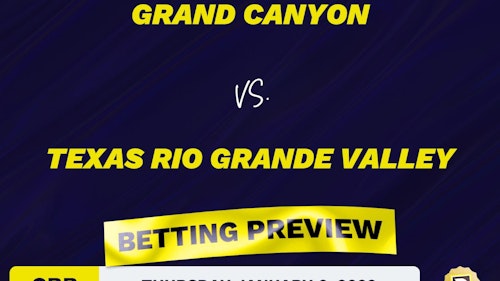 Grand Canyon vs. Texas Rio Grande Valley CBB Predictions and Odds - Jan 6, 2022