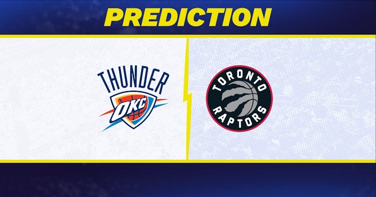 Oklahoma City Thunder-Toronto Raptors Predictions and Game Preview.