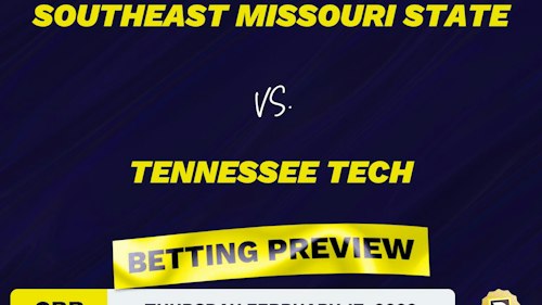 Southeast Missouri State vs. Tennessee Tech CBB Predictions and Odds - Feb 17, 2022