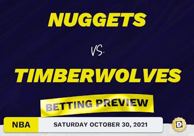 Nuggets vs. Timberwolves Predictions and Odds - Oct 30, 2021