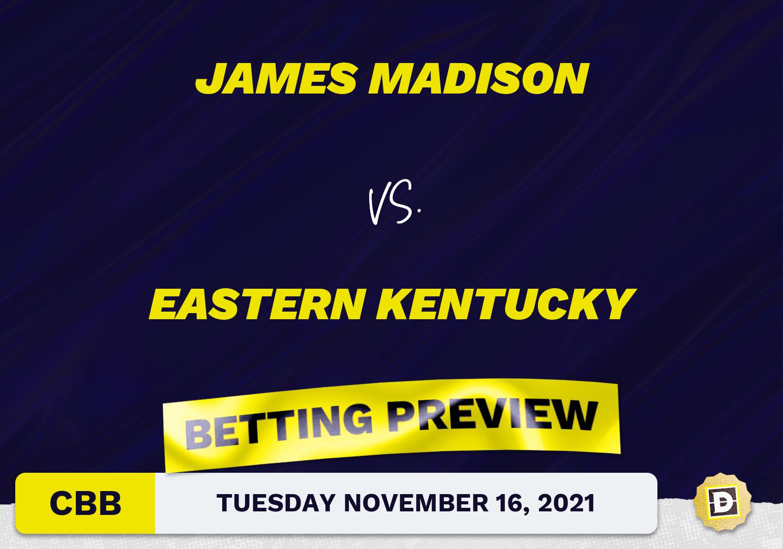 James Madison vs. Eastern Kentucky CBB Predictions and Odds - Nov 16, 2021