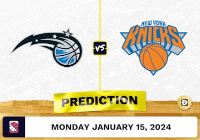 Orlando Magic vs. New York Knicks Prediction, Odds, NBA Picks [1/15/2024]