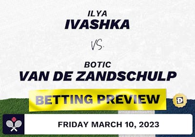 Ilya Ivashka vs. Botic Van de Zandschulp Predictions - Mar 10, 2023