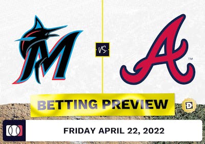 Marlins vs. Braves Prediction and Odds - Apr 22, 2022