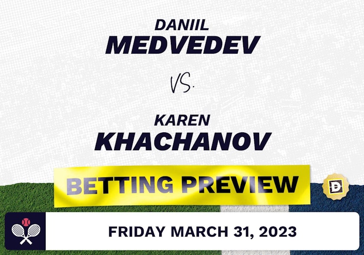 Daniil Medvedev vs. Karen Khachanov Predictions - Mar 31, 2023