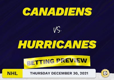 Canadiens vs. Hurricanes Predictions and Odds - Dec 30, 2021
