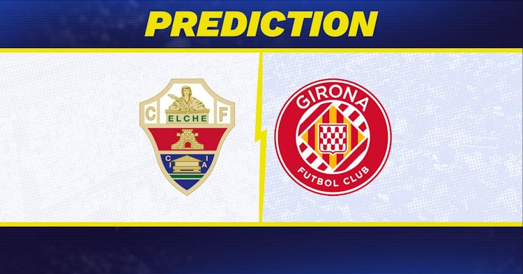 Elche-Girona Predictions and Game Preview.