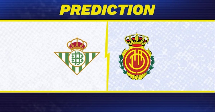 Real Betis-Mallorca Predictions and Game Preview.