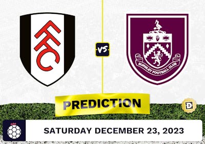 Fulham vs. Burnley Prediction, Odds, Premier League Picks  [12/23/2023]