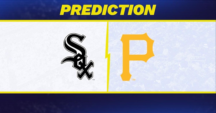 Chicago White Sox-Pittsburgh Pirates Predictions and Game Preview.