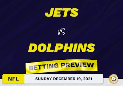 Jets vs. Dolphins Predictions and Odds - Dec 19, 2021