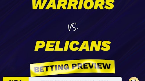 Warriors vs. Pelicans Predictions and Odds - Jan 6, 2022