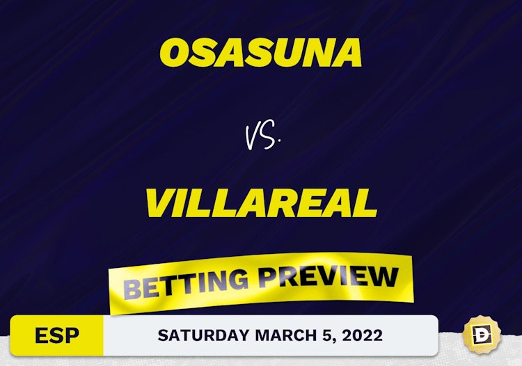 Osasuna vs. Villareal Predictions and Odds - Mar 5, 2022