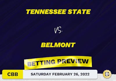 Tennessee State vs. Belmont CBB Predictions and Odds - Feb 26, 2022