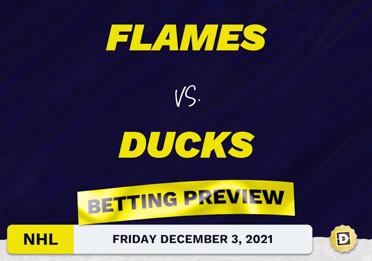 Flames vs. Ducks Predictions and Odds - Dec 3, 2021
