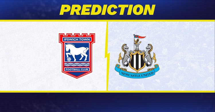 Ipswich Town-Newcastle Predictions and Game Preview.