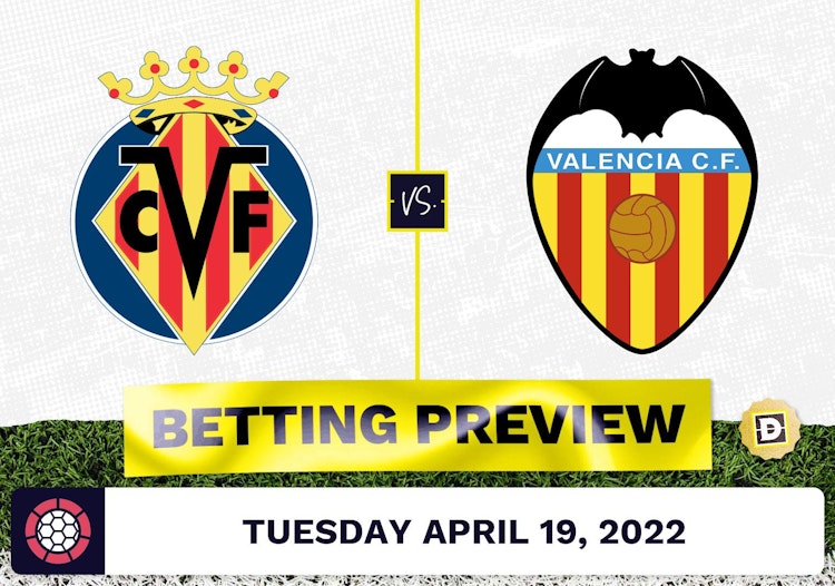 Villareal vs. Valencia Prediction and Odds - Apr 19, 2022