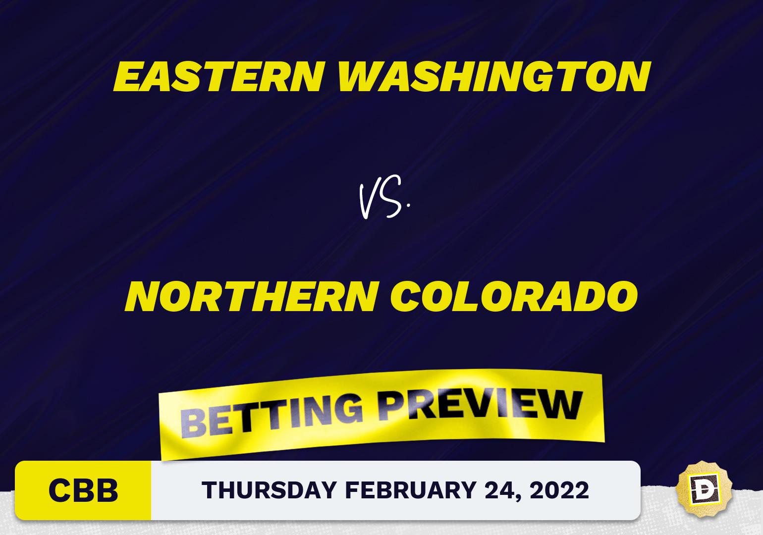 Eastern Washington vs. Northern Colorado CBB Predictions and Odds - Feb 24, 2022