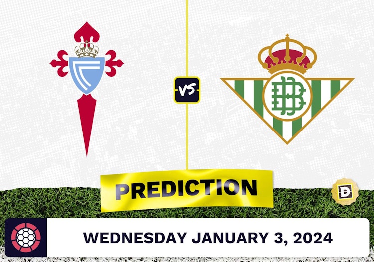 Celta Vigo vs. Real Betis Prediction, Odds, La Liga Picks  [1/3/2024]