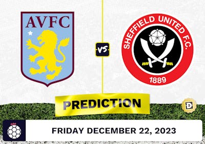 Aston Villa vs. Sheffield United Prediction and Odds - December 22, 2023